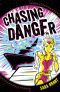 [Chasing Danger 01] • Chasing Danger